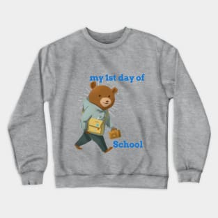 my 1st day at school Crewneck Sweatshirt